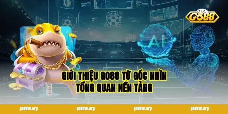 Giới thiệu go88 từ góc nhìn tổng quan nền tảng