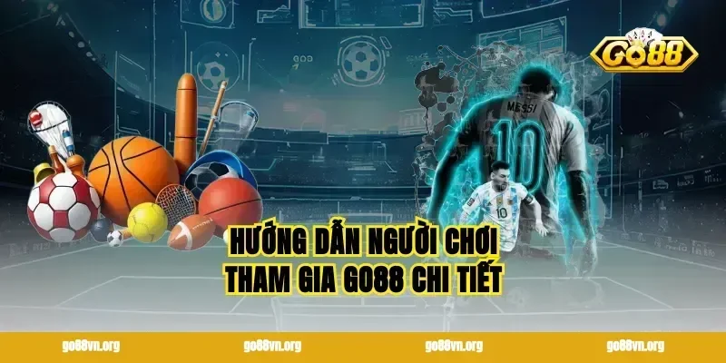Hướng Dẫn Người Chơi Tham Gia GO88 Chi Tiết